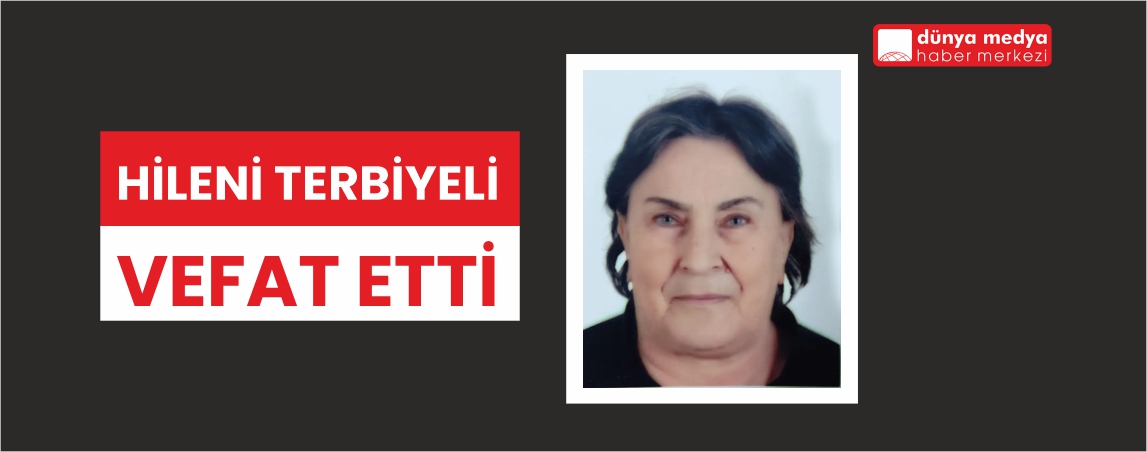 Hileni Terbiyeli Hayata Veda Etti