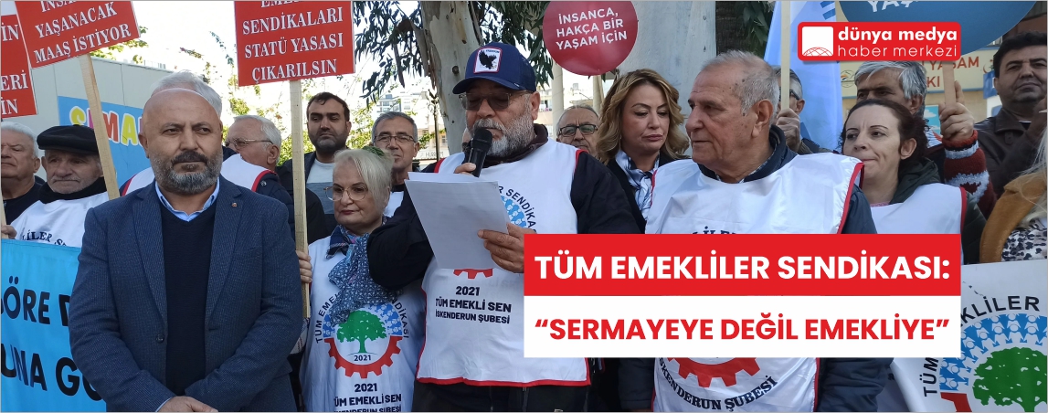 İSKENDERUN'DA EMEKLİLERDEN ZAM EYLEMİ